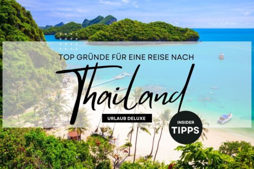 Thailand Top Gründe für eine Reise nach Thailand