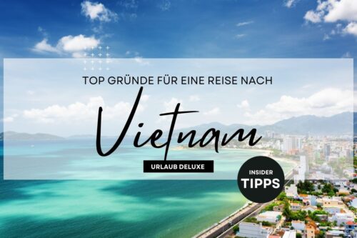 8 Top Gründe für eine Reise nach Vietnam